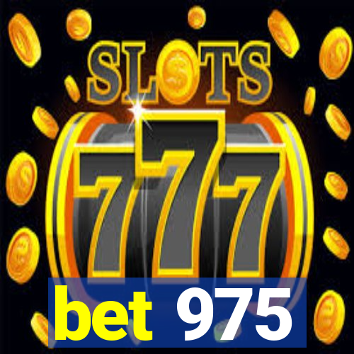 bet 975
